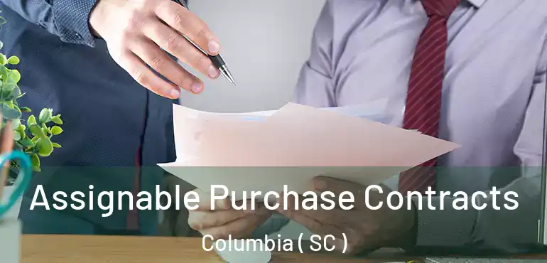  Assignable Purchase Contracts Columbia ( SC )