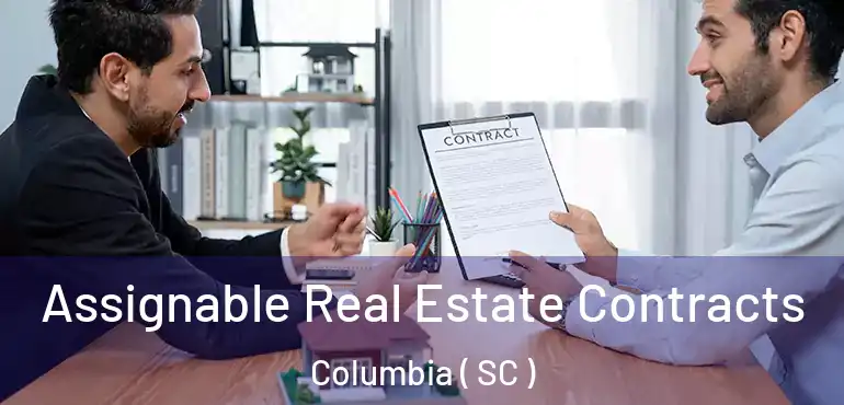  Assignable Real Estate Contracts Columbia ( SC )