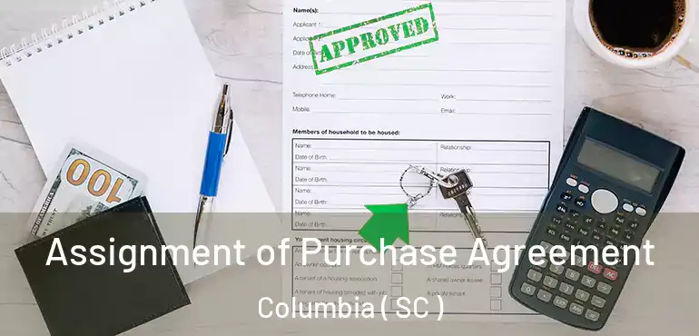  Assignment of Purchase Agreement Columbia ( SC )