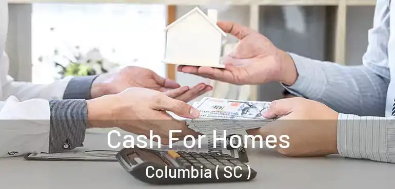  Cash For Homes Columbia ( SC )
