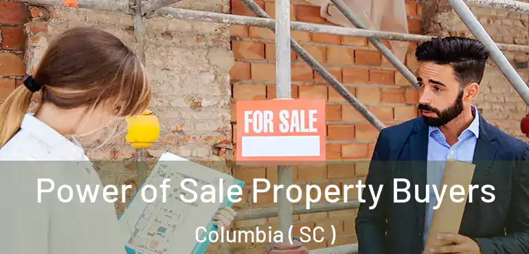  Power of Sale Property Buyers Columbia ( SC )