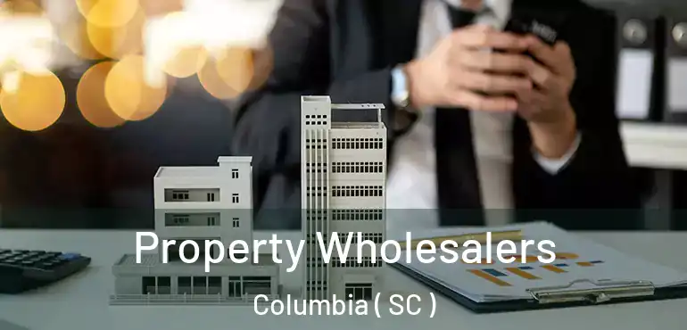  Property Wholesalers Columbia ( SC )