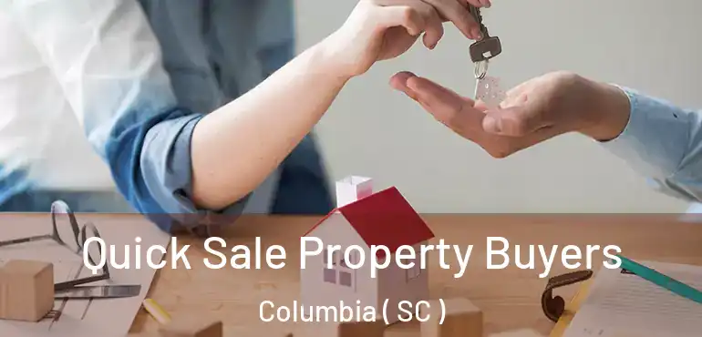  Quick Sale Property Buyers Columbia ( SC )
