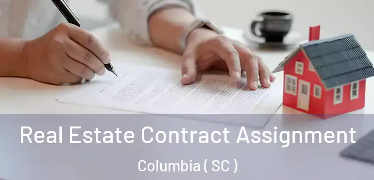  Real Estate Contract Assignment Columbia ( SC )