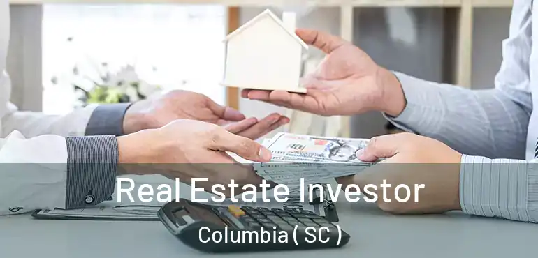  Real Estate Investor Columbia ( SC )
