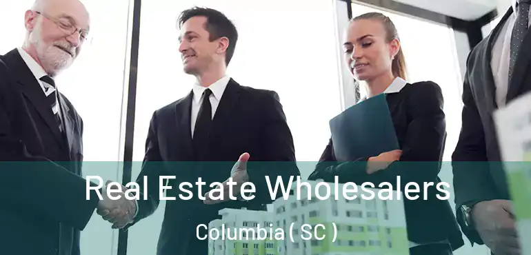  Real Estate Wholesalers Columbia ( SC )