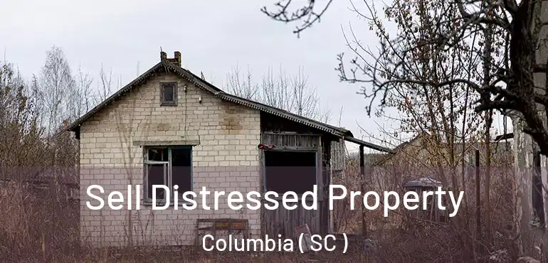  Sell Distressed Property Columbia ( SC )