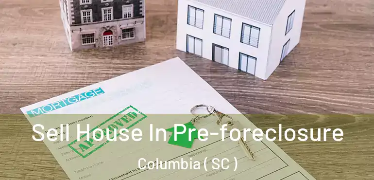  Sell House In Pre-foreclosure Columbia ( SC )