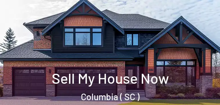  Sell My House Now Columbia ( SC )
