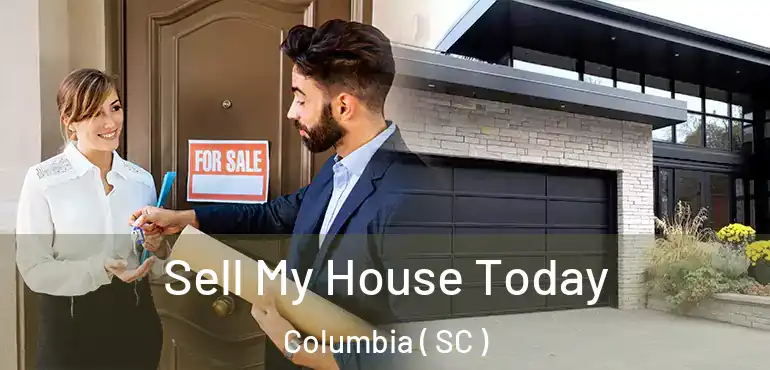  Sell My House Today Columbia ( SC )