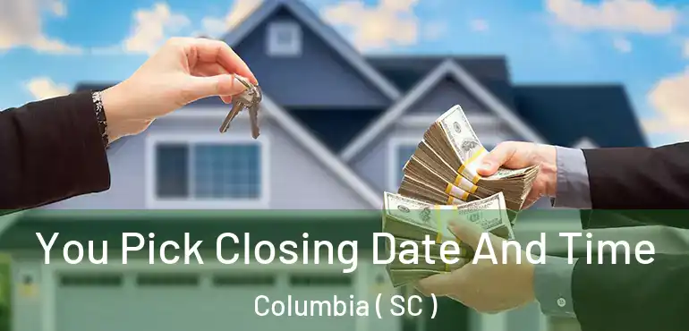  You Pick Closing Date And Time Columbia ( SC )